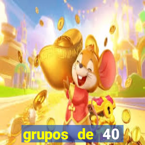 grupos de 40 dezenas da quina